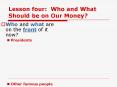 Lesson four: Who and What Should be on Our Money PowerPoint PPT Presentation
