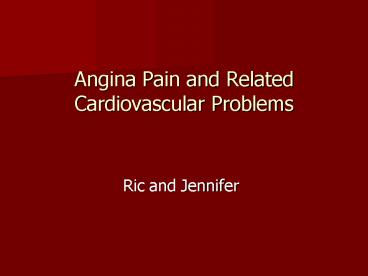 Angina Pain and Related Cardiovascular Problems