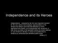 Independence and its Heroes PowerPoint PPT Presentation