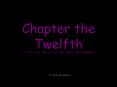 Chapter the Twelfth PowerPoint PPT Presentation
