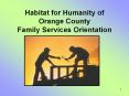 Habitat%20for%20Humanity%20of%20Orange%20County%20Family%20Services%20Orientation PowerPoint PPT Presentation