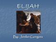 ELIJAH PowerPoint PPT Presentation