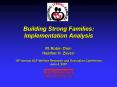 Building Strong Families: Implementation Analysis M. Robin Dion Heather H. Zaveri 10th Annual ACF We PowerPoint PPT Presentation