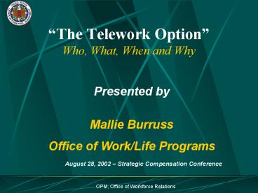 The Telework Option Who, What, When and Why