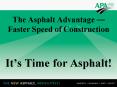 The Asphalt Advantage Faster Speed of Construction PowerPoint PPT Presentation