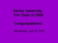 Senior Assembly: The Class of 2009 Congratulations! PowerPoint PPT Presentation