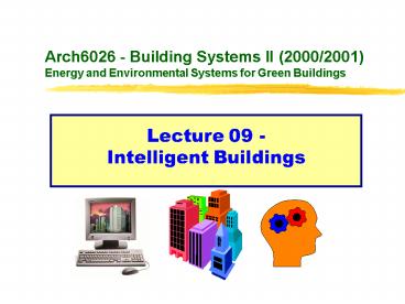 Arch6026 Building Systems II 20002001 Energy and Environmental Systems for Green Buildings