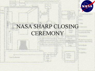 NASA SHARP CLOSING CEREMONY