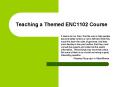Teaching a Themed ENC1102 Course PowerPoint PPT Presentation