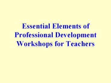 Essential Elements of Professional Development Workshops for Teachers ...