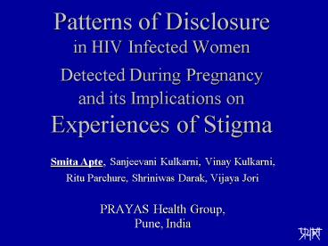 Patterns of Disclosure in HIV Infected Women Detected During Pregnancy and its Implications on Exper