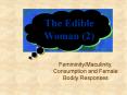 The Edible Woman (2) PowerPoint PPT Presentation