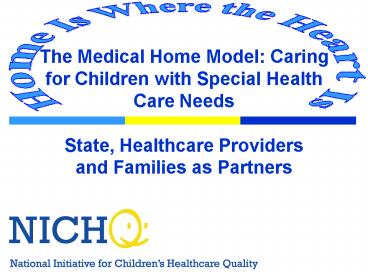 The Medical Home Model: Caring for Children with Special Health Care Needs