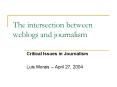 The intersection between weblogs and journalism PowerPoint PPT Presentation