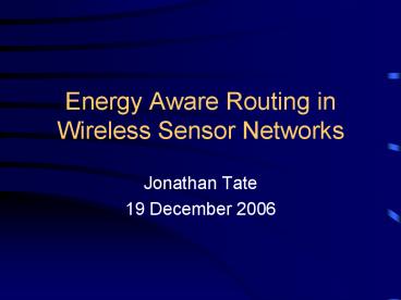 Energy Aware Routing in Wireless Sensor Networks