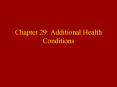 Chapter 29: Additional Health Conditions PowerPoint PPT Presentation