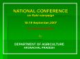 ARUNACHAL PRADESH NATIONAL CONFERENCE FOR RABI CAMPAIGN 2006 07 14th PowerPoint PPT Presentation
