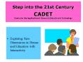 Step into the 21st Century CADET Center for the Application of Drama to Education PowerPoint PPT Presentation