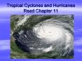 Tropical Cyclones and Hurricanes Read Chapter 11 PowerPoint PPT Presentation