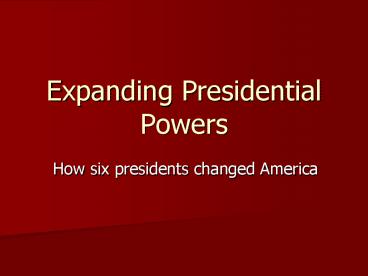 Expanding Presidential Powers