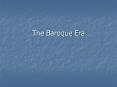 The Baroque Era PowerPoint PPT Presentation