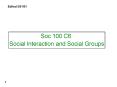Soc 100 C6 Social Interaction and Social Groups PowerPoint PPT Presentation