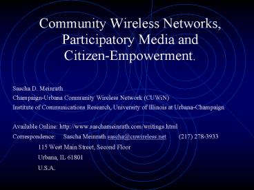 Community Wireless Networks, Participatory Media and CitizenEmpowerment.