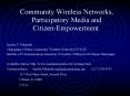 Community Wireless Networks, Participatory Media and CitizenEmpowerment. PowerPoint PPT Presentation