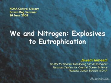 We and Nitrogen: Explosives to Eutrophication