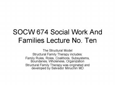 SOCW 674 Social Work And Families Lecture No. Ten