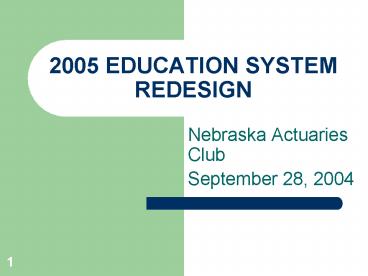 2005 EDUCATION SYSTEM REDESIGN