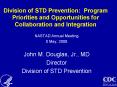 Division of STD Prevention: Program Priorities and Opportunities for Collaboration and Integration PowerPoint PPT Presentation