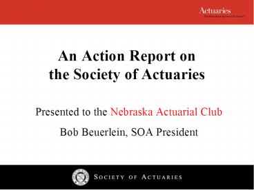 An Action Report on the Society of Actuaries