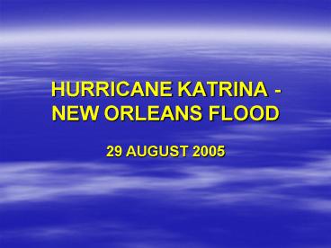 HURRICANE KATRINA NEW ORLEANS FLOOD