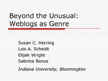 Beyond the Unusual: Weblogs as Genre