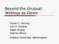 Beyond the Unusual: Weblogs as Genre PowerPoint PPT Presentation