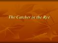 The Catcher in the Rye PowerPoint PPT Presentation