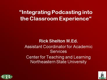 Integrating Podcasting into the Classroom Experience