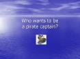 Who wants to be a pirate captain PowerPoint PPT Presentation