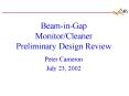 BeaminGap MonitorCleaner Preliminary Design Review PowerPoint PPT Presentation