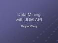 Data Mining with JDM API PowerPoint PPT Presentation