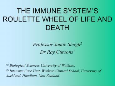 THE IMMUNE SYSTEMS ROULETTE WHEEL OF LIFE AND DEATH
