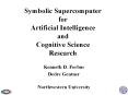 Symbolic Supercomputer for Artificial Intelligence and Cognitive Science Research PowerPoint PPT Presentation