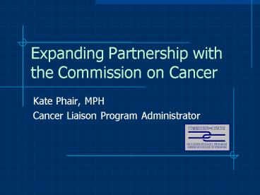Expanding Partnership with the Commission on Cancer