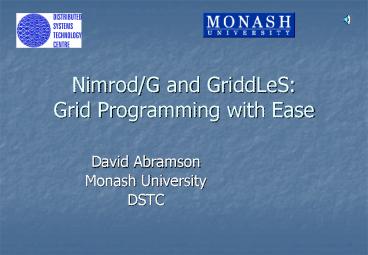 Nimrod/G and GriddLeS: Grid Programming with Ease