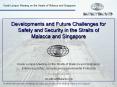 Developments%20and%20Future%20Challenges%20for%20Safety%20and%20Security%20in%20the%20Straits%20of%20Malacca%20and%20Singapore PowerPoint PPT Presentation