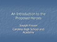 An Introduction to the Proposed Heroes