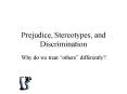 Prejudice, Stereotypes, and Discrimination PowerPoint PPT Presentation