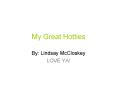 My Great Hotties PowerPoint PPT Presentation