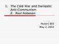 The Cold War and Domestic AntiCommunism 2. Paul Robeson PowerPoint PPT Presentation